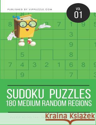 Sudoku Puzzles - 180 Medium 9x9 Random Regions Vip Puzzle 9781731491527 Independently Published