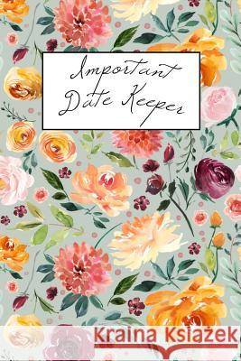 Important Date Keeper: Watercolor Floral Jenily Publishing 9781731492821 Independently Published