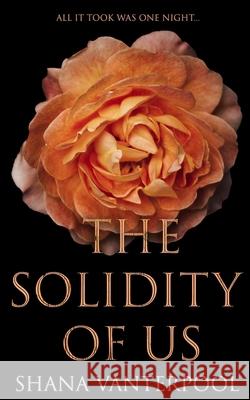 The Solidity of Us Shana Vanterpool 9781731506818 Independently Published