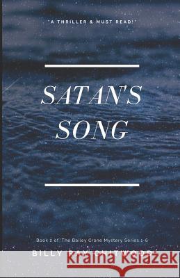 Satan's Song: A Bailey Crane Mystery Billy Ray Chitwood 9781731518538