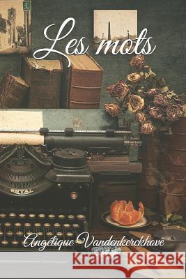 Les Mots Angelique Vandenkerckhove 9781731519573