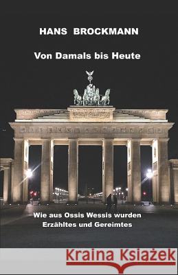 Von Damals Bis Heute: Erzähltes Und Gereimtes Wie Aus Ossis Wessis Wurden Publishing, Seemann 9781731520036 Independently Published
