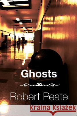 Ghosts: A Play in Two Acts Robert Peate 9781731527752