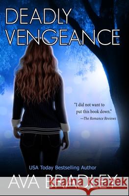 Deadly Vengeance Ava Bradley 9781731530592 Independently Published