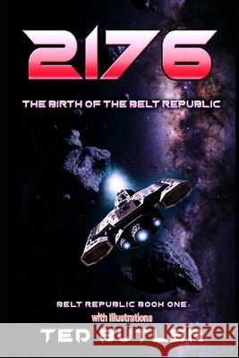 2176: The Birth of the Belt Republic Ted Butler 9781731532091 Independently Published