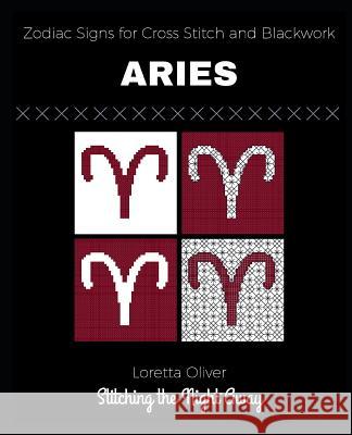 Aries Zodiac Signs for Cross Stitch and Blackwork Loretta Oliver 9781731532763 Independently Published