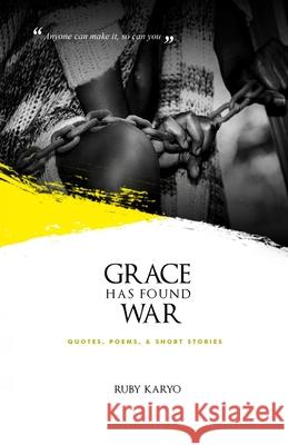 Grace Has Found War Ruby D. Karyo 9781731534286 Independently Published