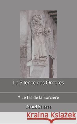 Le fils de la Sorcière Salesse, Daniel 9781731564405 Independently Published
