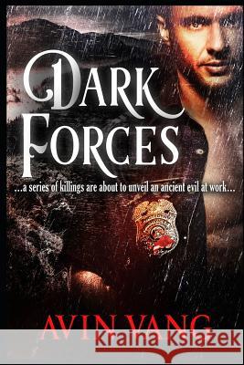 Dark Forces: A Dark Paranormal Vampire and Witche Romance Avin Vang 9781731569509