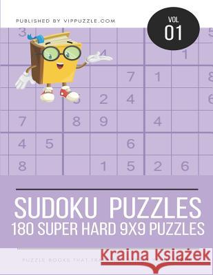 Sudoku Puzzles - 180 Super Hard 9x9 Puzzles Vip Puzzle 9781731582942 Independently Published