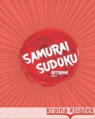 Samurai Sudoku: 500 Extreme Puzzles Overlapping Into 100 Samurai Style 5 Grids in 1 Red Moon 9781731596390
