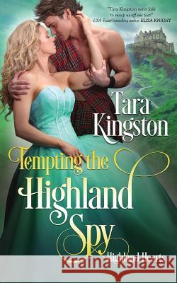 Tempting the Highland Spy Tara Kingston 9781731596611 Independently Published