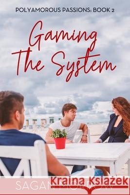 Gaming The System Morrow, Sagan 9781731597151 Independently Published