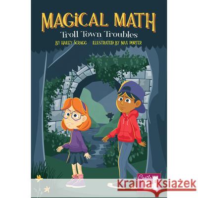 Magical Math Troll Town Troubles Hailey Scragg Max Porter 9781731605979