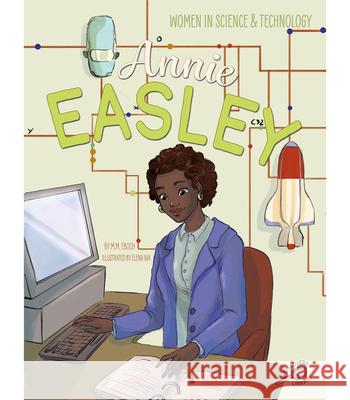 Annie Easley M. M. Eboch Elena Bia 9781731612267 Discovery Library