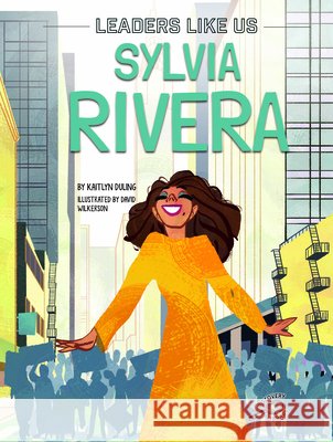 Sylvia Rivera Kaitlyn Duling David Wilkerson 9781731652522 Discovery Library