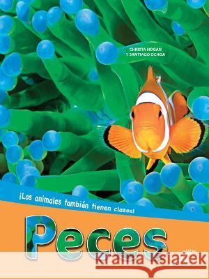 Peces: Fish Christa Hogan 9781731654571 Discovery Library