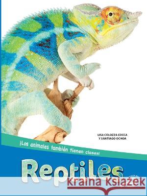 Reptiles: Reptiles Lisa Cocca 9781731654588 Discovery Library