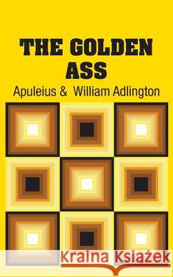 The Golden Ass Apuleius                                 William Adlington 9781731700223