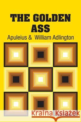 The Golden Ass Apuleius                                 William Adlington 9781731700230