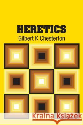 Heretics Gilbert K. Chesterton 9781731700650 Simon & Brown