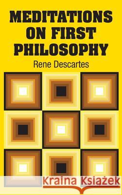 Meditations on First Philosophy Rene Descartes 9781731701121 Simon & Brown