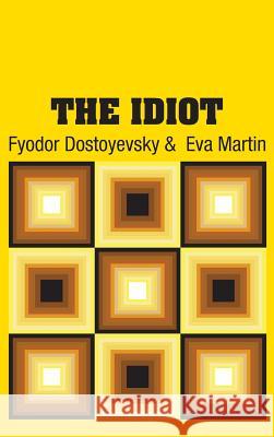 The Idiot Fyodor Dostoyevsky Eva Martin 9781731701220 Simon & Brown