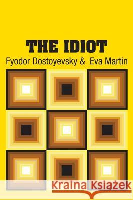 The Idiot Fyodor Dostoyevsky Eva Martin 9781731701237 Simon & Brown