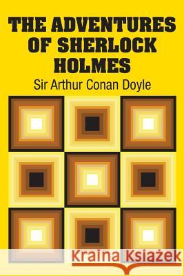 The Adventures of Sherlock Holmes Sir Arthur Conan Doyle 9781731701275 Simon & Brown