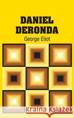 Daniel Deronda George Eliot 9781731701282 Simon & Brown