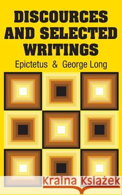 Discources and Selected Writings Epictetus                                George Long 9781731701497 Simon & Brown