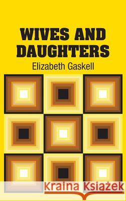 Wives and Daughters Elizabeth Cleghorn Gaskell 9781731701671 Simon & Brown