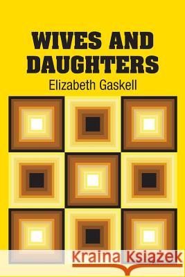 Wives and Daughters Elizabeth Cleghorn Gaskell 9781731701688 Simon & Brown