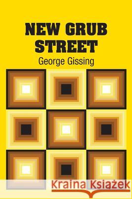 New Grub Street George Gissing 9781731701725 Simon & Brown