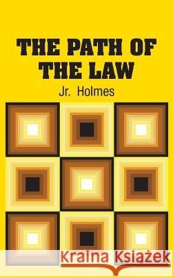 The Path of the Law Oliver Wendell, Jr. Holmes 9781731701978 Simon & Brown