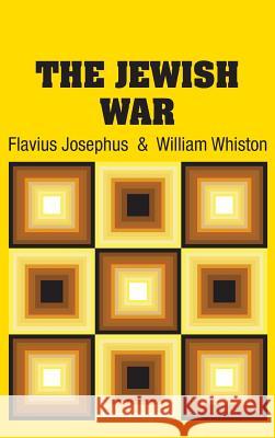 The Jewish War Flavius Josephus William Whiston 9781731702111