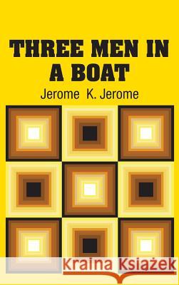 Three Men in a Boat Jerome K. Jerome 9781731702234 Simon & Brown