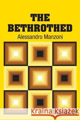 The Bethrothed Alessandro Manzoni 9781731702647 Simon & Brown