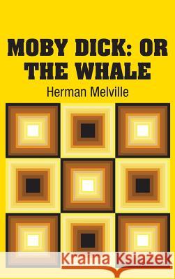 Moby Dick: or The Whale Melville, Herman 9781731702678 Simon & Brown