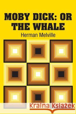 Moby Dick: or The Whale Melville, Herman 9781731702685 Simon & Brown
