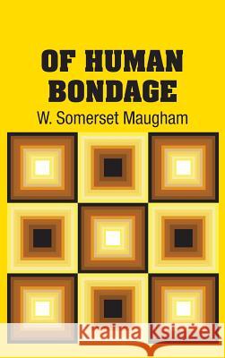 Of Human Bondage W. Somerset Maugham 9781731702692 Simon & Brown