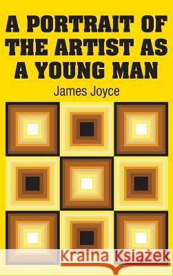 A Portrait of the Artist as a Young Man James Joyce 9781731702715