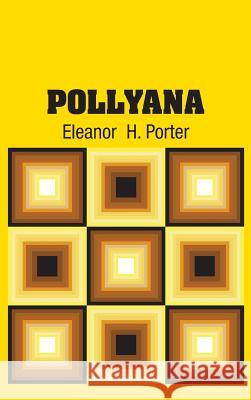 Pollyana Eleanor H. Porter 9781731702913 Simon & Brown