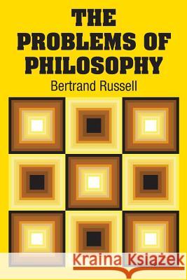 The Problems of Philosophy Bertrand Russell 9781731703040
