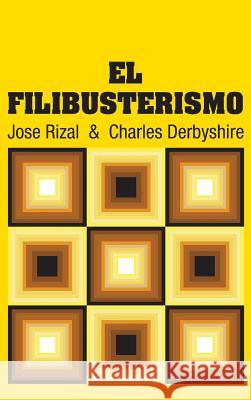 El Filibusterismo Jose Rizal Charles Derbyshire 9781731703071