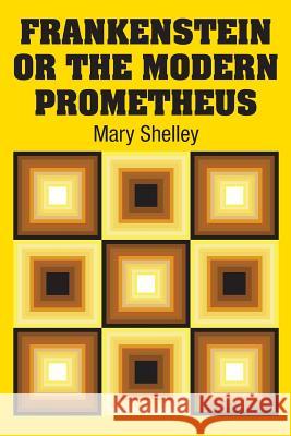 Frankenstein or the Modern Prometheus Mary Shelley 9781731703545