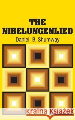 The Nibelungenlied Daniel B. Shumway 9781731703552 Simon & Brown