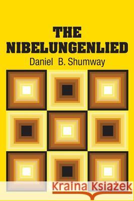 The Nibelungenlied Daniel B. Shumway 9781731703569 Simon & Brown