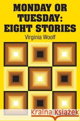 Monday or Tuesday: Eight Stories Virginia Woolf 9781731704023 Simon & Brown