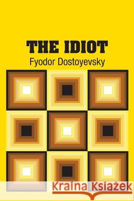 The Idiot Fyodor Dostoyevsky 9781731705556 Simon & Brown